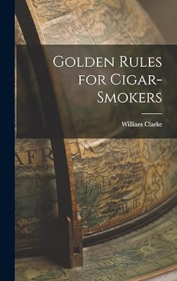 Golden Rules for Cigar-Smokers