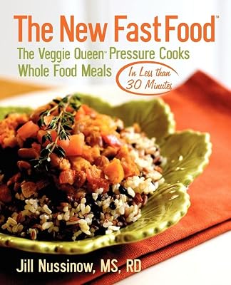 The New Fast Food: The Veggie Queen Pressure Cooks Whole Food Meals in Less than 30 MInutes