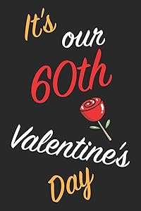 It's Our 60th Valentine's Day: Questions About Me, You and our Relationship | Questions to Grow your Relationship | Valentine's Day Gift Book for Couples, Wife, Husband, Girlfriend and Boyfriend by Love Gifts Ayoujil