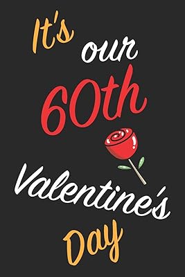 It's Our 60th Valentine's Day: Questions About Me, You and our Relationship | Questions to Grow your Relationship | Valentine's Day Gift Book for Couples, Wife, Husband, Girlfriend and Boyfriend