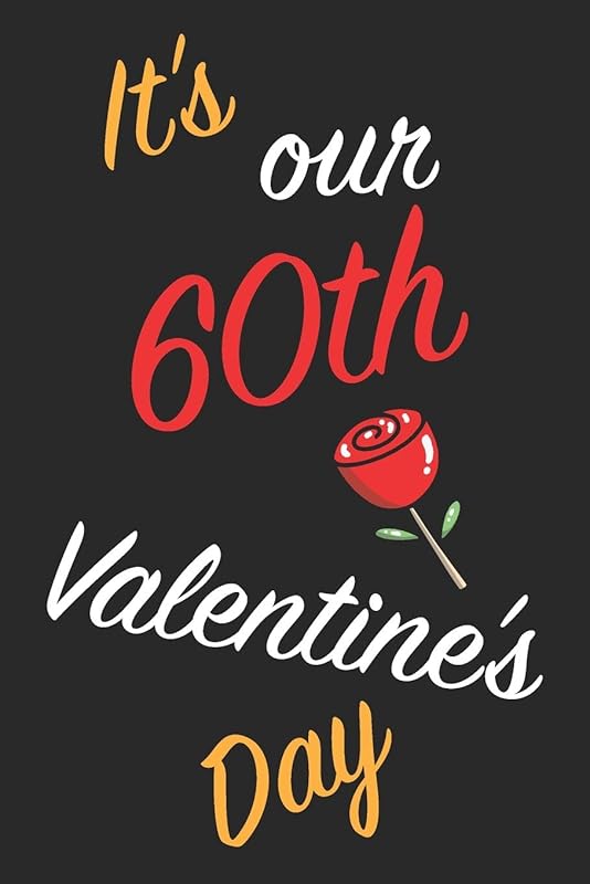 It's Our 60th Valentine's Day: Questions About Me, You and our Relationship | Questions to Grow your Relationship | Valentine's Day Gift Book for Couples, Wife, Husband, Girlfriend and Boyfriend by Love Gifts Ayoujil