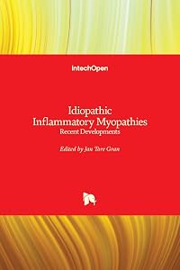 Idiopathic Inflammatory Myopathies - Recent Developments by Jan Tore Gran