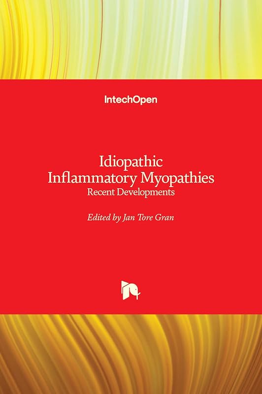 Idiopathic Inflammatory Myopathies - Recent Developments by Jan Tore Gran