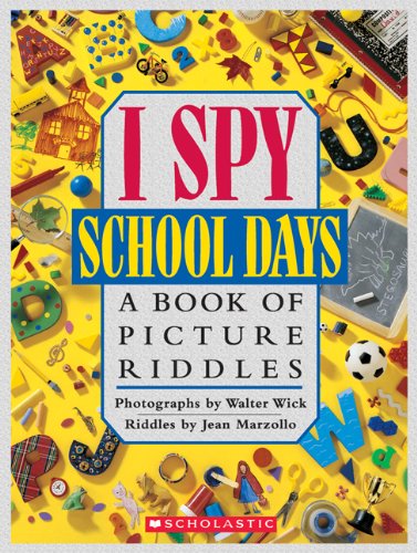 I Spy School Days (rlb) by Jean Marzollo