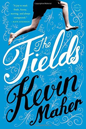 The Fields: A Novel by Kevin Maher