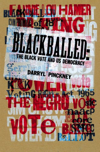 Blackballed: The Black Vote and US Democracy by Darryl Pinckney