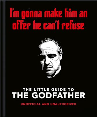 The Little Guide to The Godfather: I'm gonna make him an offer he can't refuse (Little Books of Film & TV)