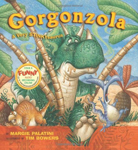 Gorgonzola: A Very Stinkysaurus by Margie Palatini
