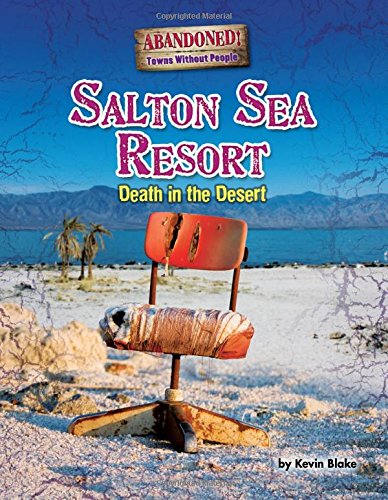 Salton Sea Resort: Death in the Desert by Kevin Blake