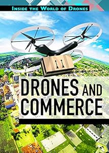 Drones and Commerce (Inside the World of Drones) by Mary-Lane Kamberg