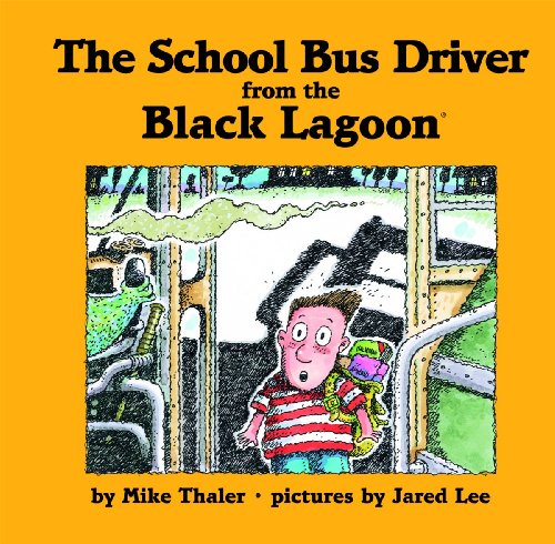 The School Bus Driver from the Black Lagoon by Mike Thaler