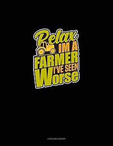 Relax I'm A Farmer I've Seen Worse: 3 Column Ledger