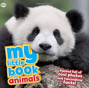 My Little Book of Animals: Packed full of cool photos and fascinating facts!