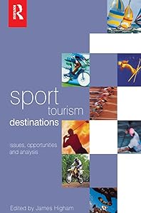 Sport Tourism Destinations by James Higham