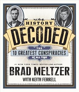 History Decoded: The Ten Greatest Conspiracies of All Time
