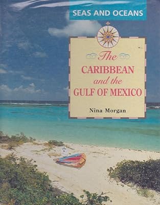 Caribbean and the Gulf of Mexico (Seas & Oceans)