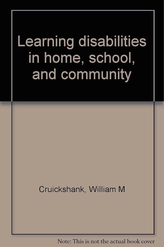 Learning disabilities in home, school, and community by William M Cruickshank