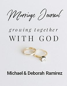 Marriage Journal: Growing together with God by Michael & Deborah Ramirez