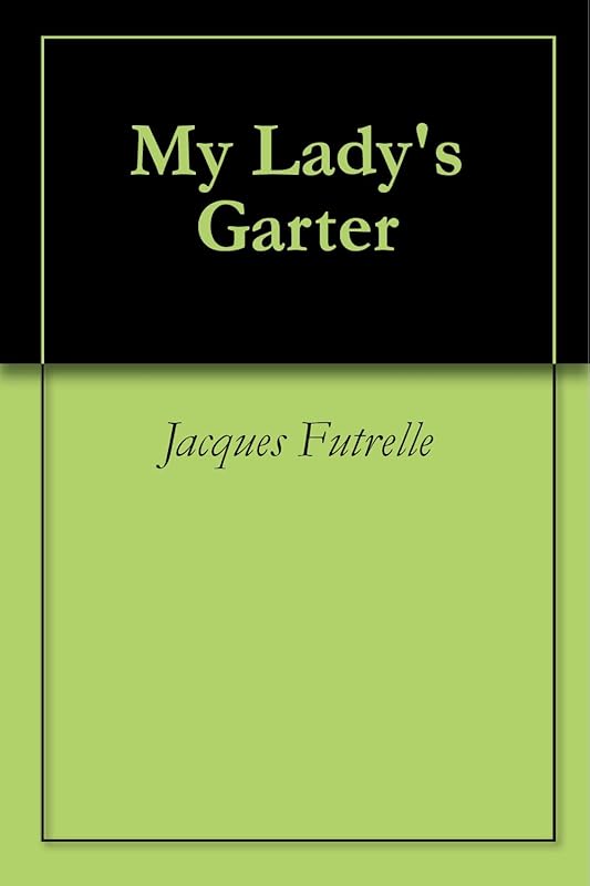 My Lady's Garter by Jacques Futrelle