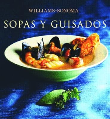Sopas y guisados: Soup and Stew, Spanish-Language Edition (Coleccion Williams-Sonoma) (Spanish Edition)