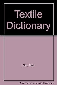 Textile Dictionary: English American, French, German, Spanish by Ztdi