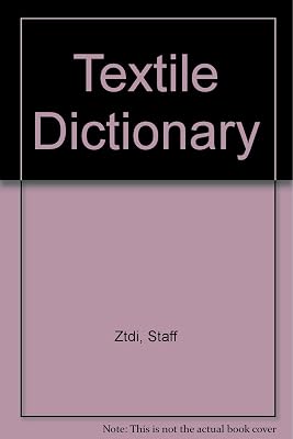 Textile Dictionary: English American, French, German, Spanish