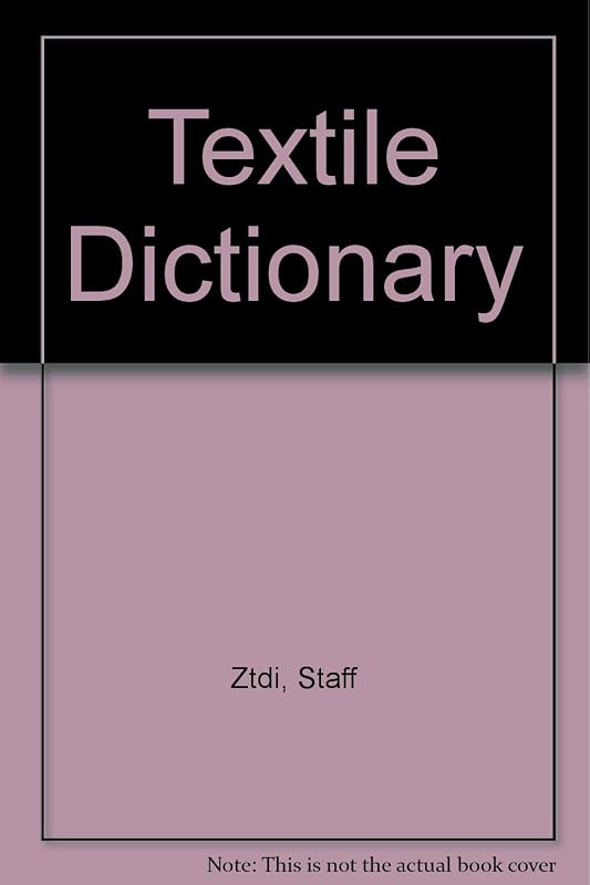 Textile Dictionary: English American, French, German, Spanish by Ztdi