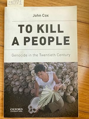 To Kill A People: Genocide in the Twentieth Century