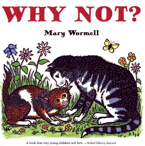 Why Not? (Turtleback School & Library Binding Edition) by Mary Wormell