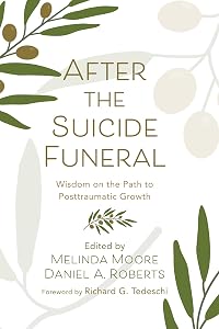 After the Suicide Funeral: Wisdom on the Path to Posttraumatic Growth by Melinda Moore