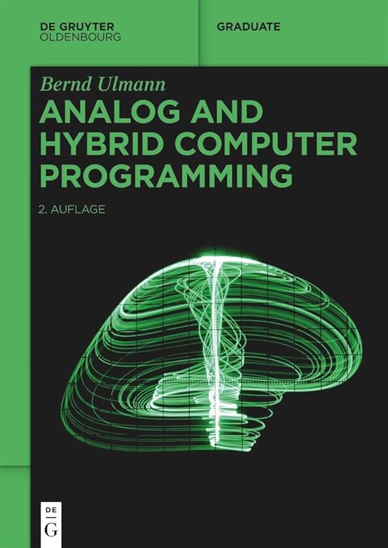 Analog and Hybrid Computer Programming (De Gruyter Textbook) by Bernd Ulmann