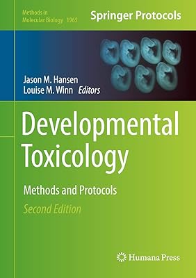 Developmental Toxicology: Methods and Protocols (Methods in Molecular Biology, 1965)