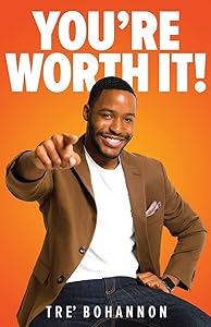 You're Worth It! by Tre' Bohannon