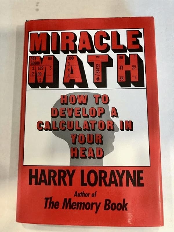 Miracle Math: How to Develop a Calculator in Your Head (Flowmotion Book Ser.) by Harry Lorayne