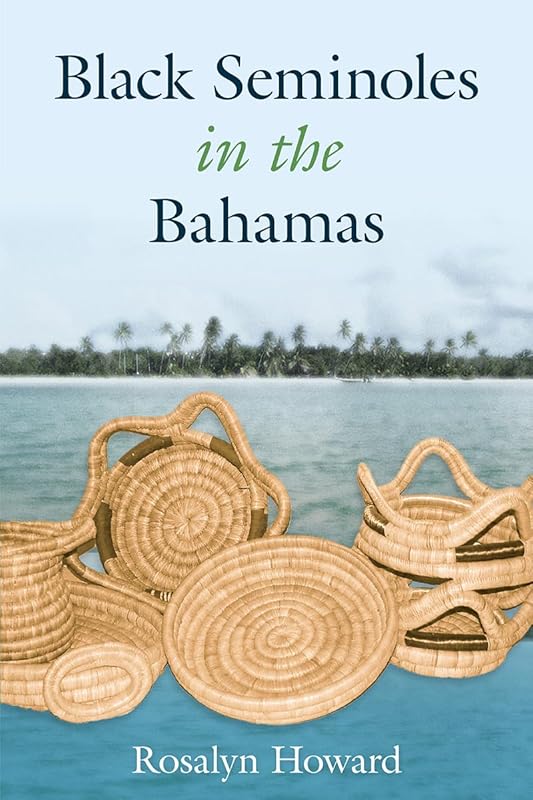 Black Seminoles in the Bahamas by Rosalyn Howard