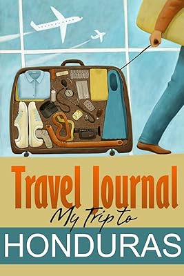 Travel Journal: My Trip to Honduras