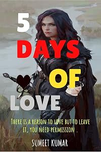 5 Days Of Love by Sumeet Kumar