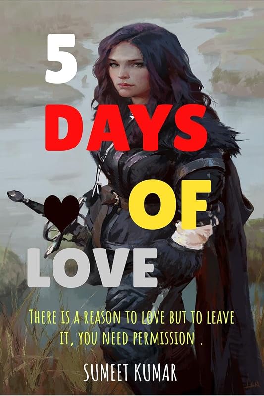 5 Days Of Love by Sumeet Kumar