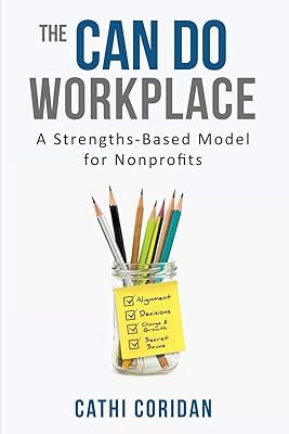 The Can Do Workplace: A Strengths Based Model for Non-Profits