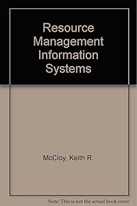 Resource Management Information Systems : Information Systems by Keith R. McCloy