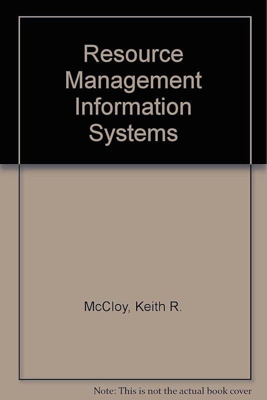 Resource Management Information Systems : Information Systems by Keith R. McCloy