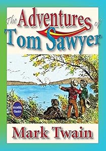 The Adventures of Tom Sawyer: Unabridged and Illustrated