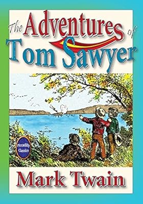 The Adventures of Tom Sawyer: Unabridged and Illustrated