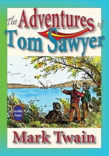 The Adventures of Tom Sawyer: Unabridged and Illustrated by T. Williams