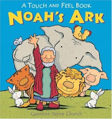 Noah's Ark: A Touch and Feel Book