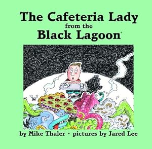 The Cafeteria Lady from the Black Lagoon