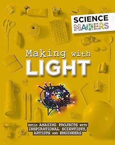 Making with Light (Science Makers)
