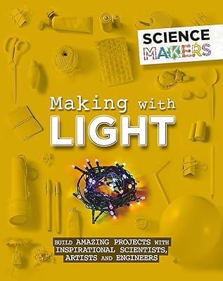 Making with Light (Science Makers)