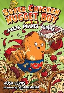 Super Chicken Nugget Boy and the Pizza Planet People
