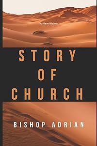 Story of Church: A New Vision by Bishop Adrian